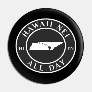 Roots Hawaii and Tennessee by Hawaii Nei All Day Pin