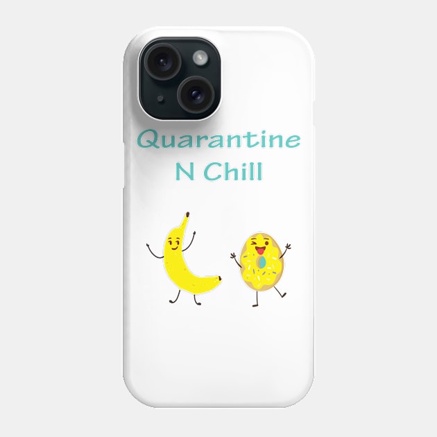 Quarantine N Chill Phone Case by JevLavigne