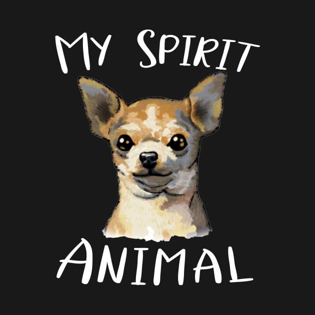 My Spirit Animal Chihuahua Swagger, Tee Triumph Extravaganza by Northground