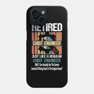 Retired Chief Engineer Just like a regular Chief Engineer .. Funny chief engineer ship retirement gift Phone Case