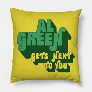 Al Green Gets Next To You Pillow