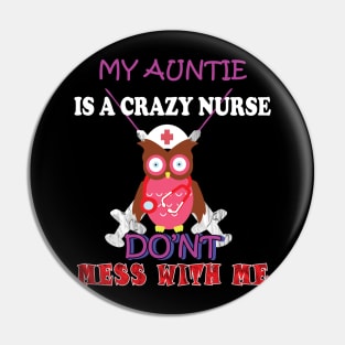 my auntie is a crazy nurse Pin