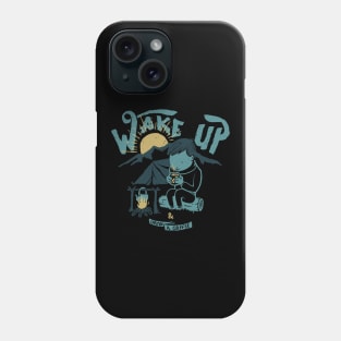 Wake up and Drink a Coffee Phone Case