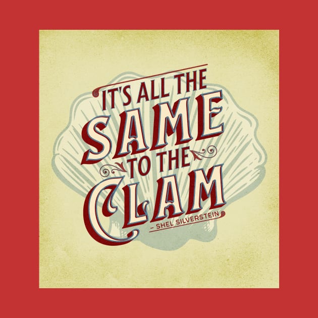 It's All The Same To The Clam by underovert