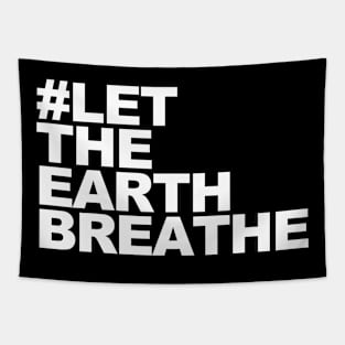 Let The Earth Breathe Tapestry