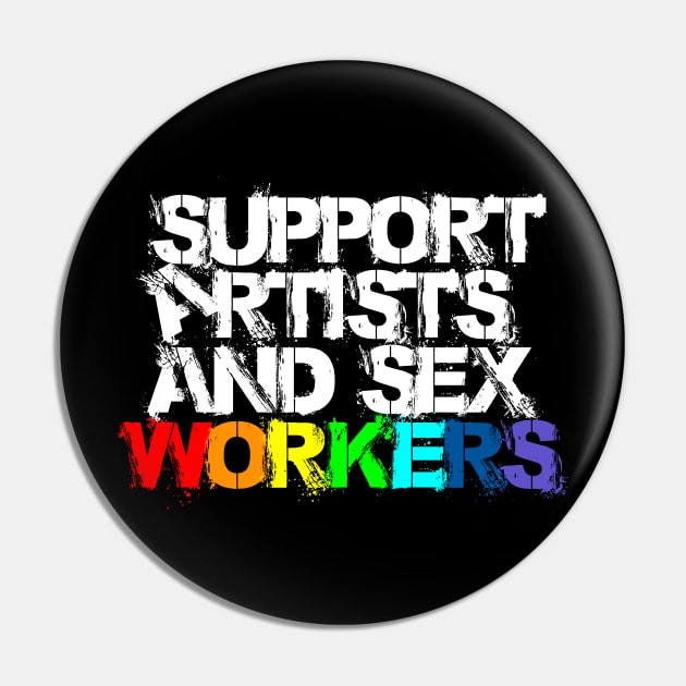 Support Artists and Sex Workers (LGBTQIA+ Edition) Pin by GodsBurden