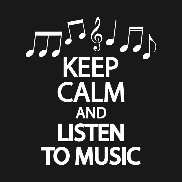 Keep calm and listen to music by It'sMyTime