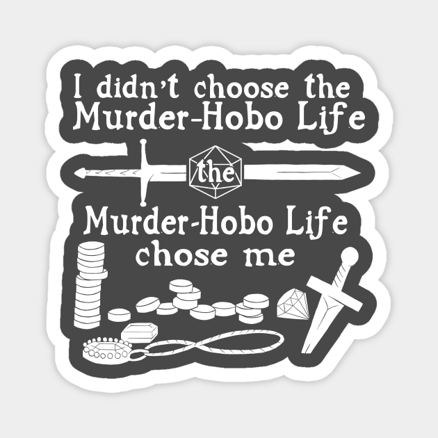 Murder-Hobo Life Magnet by JesterDavid