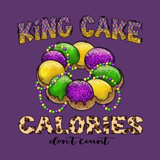 Mardi Gras King Cake Calories Don't Count T-Shirt