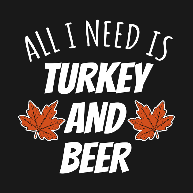 All I Need Is Turkey And Beer by LunaMay