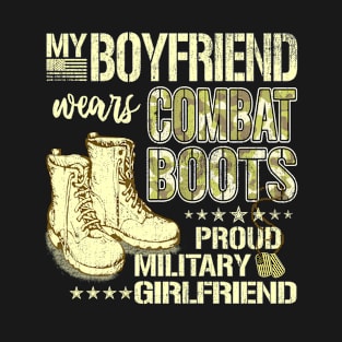 My Boyfriend Wears Combat Boots Military Girlfriend T-Shirt