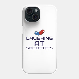 LAUGHING AT SIDE EFFECTS SEVEN FIGURE PHARMACIST Phone Case