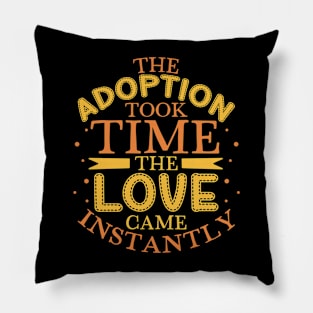 Instant love - adoptive parent Pillow