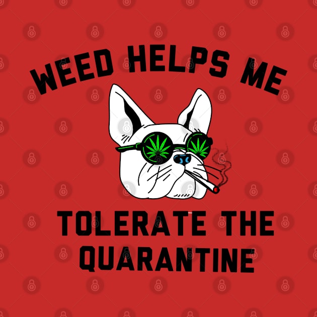 Weed helps me tolerate the quarantine by G-DesignerXxX