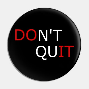 Don't Quit Black and red graphic design Pin