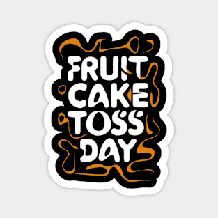 Fruitcake Toss Day Magnet