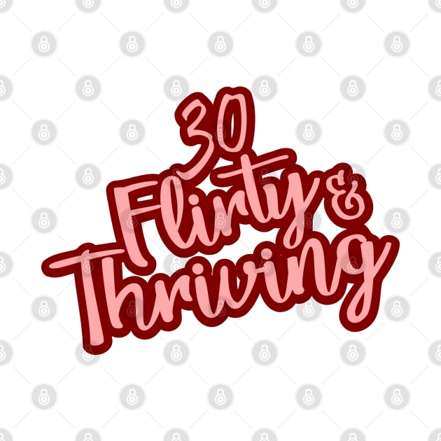 30th Flirty and Thriving - Women Birthday Gifts by DMRStudio