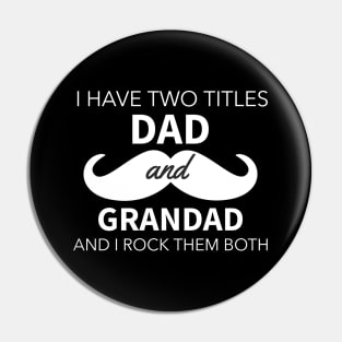 I Have Two Titles Dad And Grandad Pin