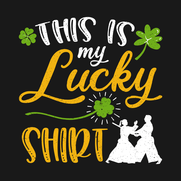 Aikido This is My Lucky Shirt St Patrick's Day by maximel19722