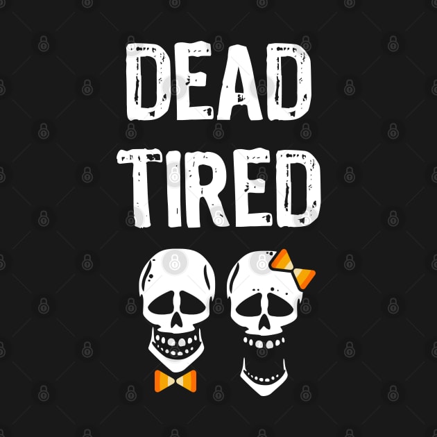 Dead Tired Parent Mom Dad Skeleton Halloween Reality Funny by BraaiNinja