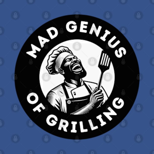 Mad Genius of Grilling by Desert Owl Designs