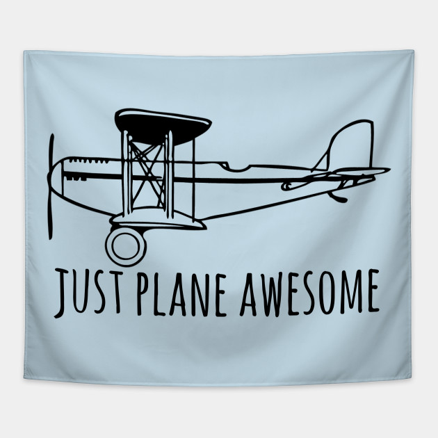 Just Plane Awesome Pun Cool Tee Puns And Humor Tapestry Teepublic