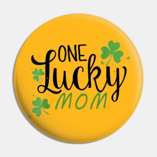 One Lucky mom Pin