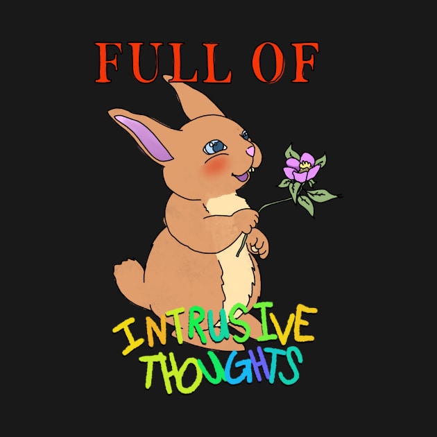 Full of Intrusive Thoughts Bunny by RadicalLizard