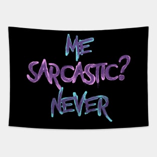 Me sarcastic? never Tapestry