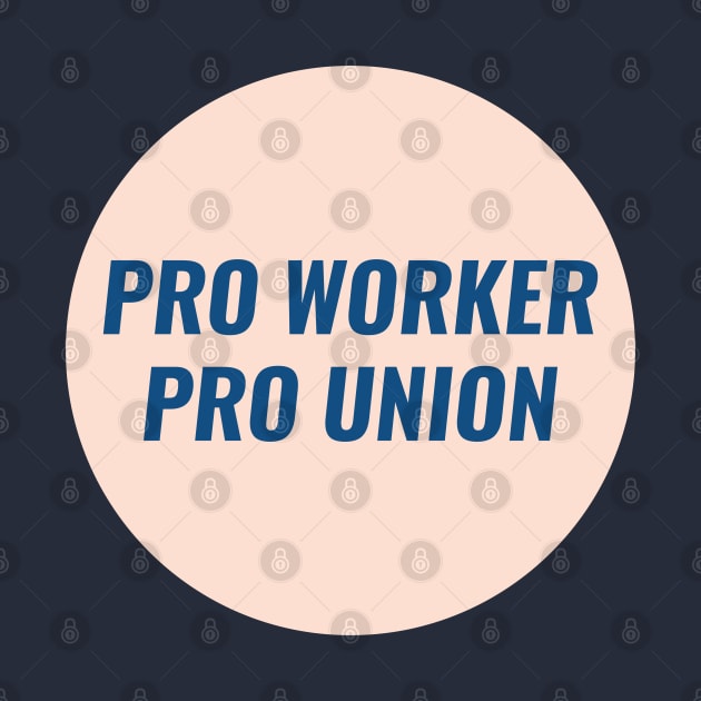Pro Worker Pro Union by Football from the Left