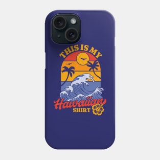 This is my Hawaiian Shirt - Retro Luau Costume Party Hawaii Phone Case