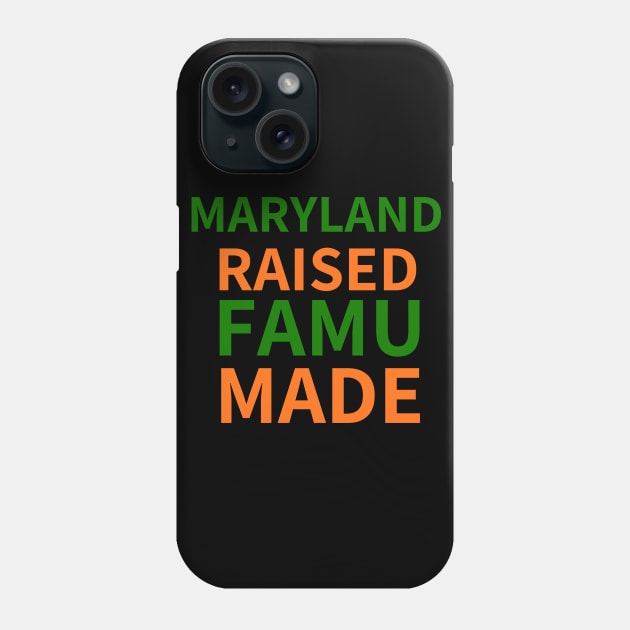 MARYLAND RAISED FAMU MADE Phone Case by BlackMenStuff