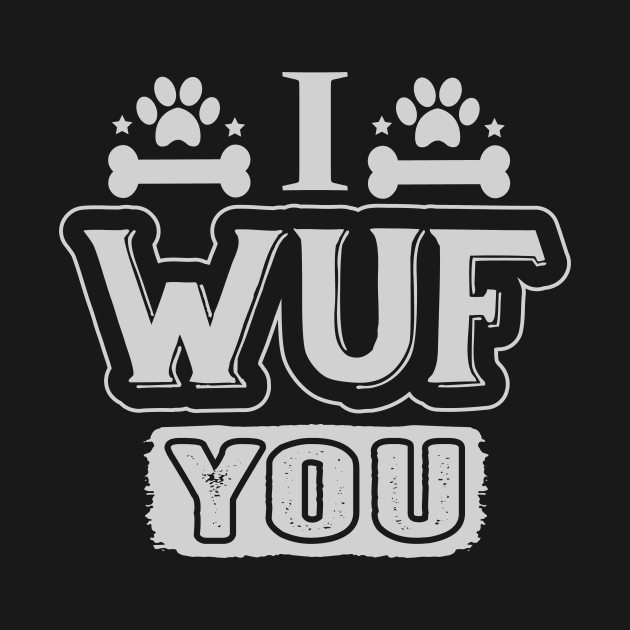 i wuf you shirt Design | Dog Mom tshirt | Dog Lover tshirt Design| Dog Paw shirt Design by YelionDesign