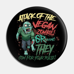 Attack Of The Vegan Zombie Pin