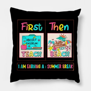 First Teach Then Beach Pillow