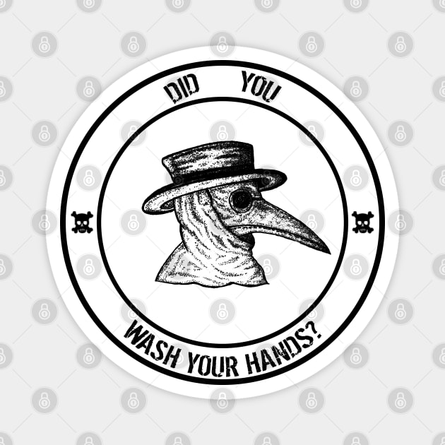 Plague Doctor Asking Did You Wash Your Hands? Magnet by StilleSkyggerArt