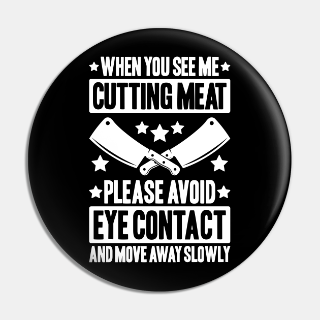 Butcher Meat Cutter Butchery Butcher Pin TeePublic