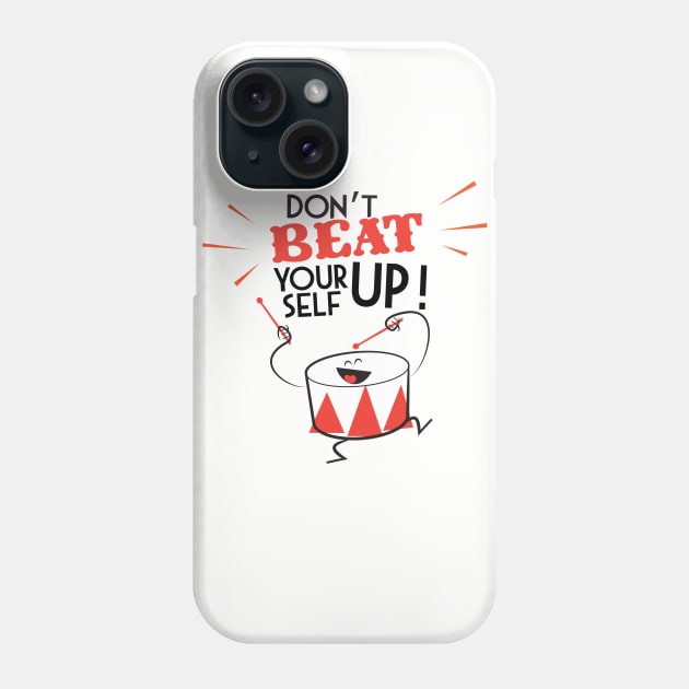 Don't beat yourself up! Phone Case by sonofeastwood