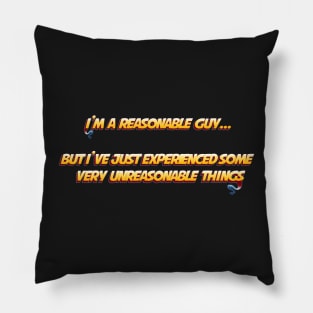 REASONABLE GUY Pillow