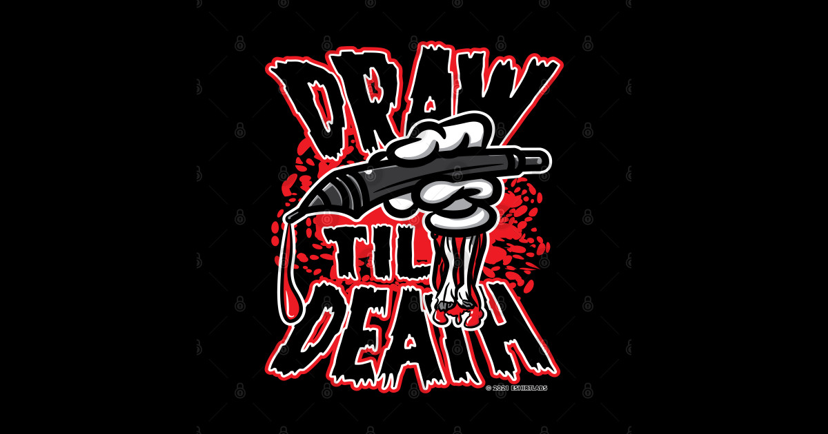 Draw Til Death Draw Til Death Sticker TeePublic