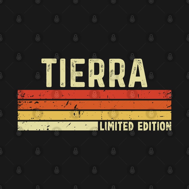 Tierra Name Vintage Retro Limited Edition Gift by CoolDesignsDz