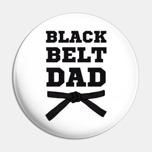 The Black Belt Dad - For BJJ, Judo, and Karate Dad Pin