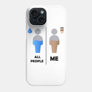 All people and Coffeeholic me Phone Case