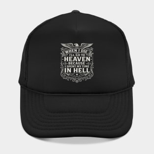 "When I Die I'll Go to Heaven Because I Spent My Time in Hell" - Rugged Aaron Lewis Quote Hat