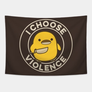 I Choose Violence Funny Duck Tapestry