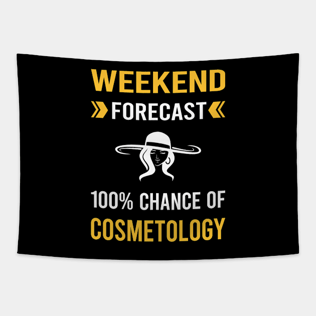 Weekend Forecast Cosmetology Cosmetoloist Tapestry by Good Day