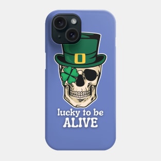 Lucky to be Alive (skull) Phone Case