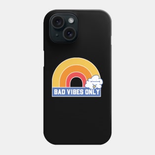 bad vibes only Phone Case