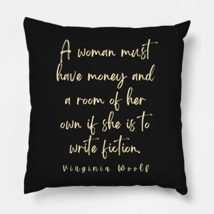 Copy of Virginia Woolf quote: A woman must have money and a room of her own... Pillow