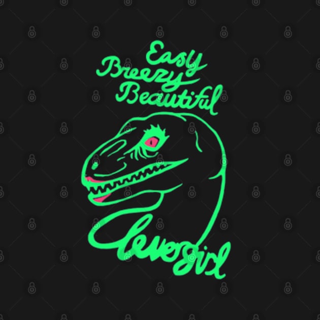 EASY BREEZY BEAUTIFUL, CLEVER GIRL VELOCIRAPTOR by YolandaRoberts